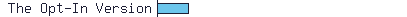 The Opt-In Version